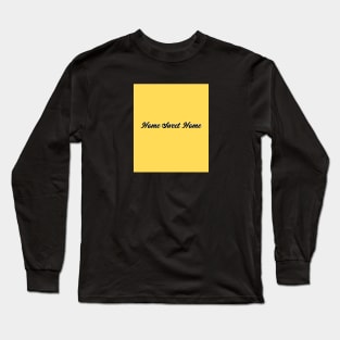 Home Sweet Home - Mustard Yellow Long Sleeve T-Shirt